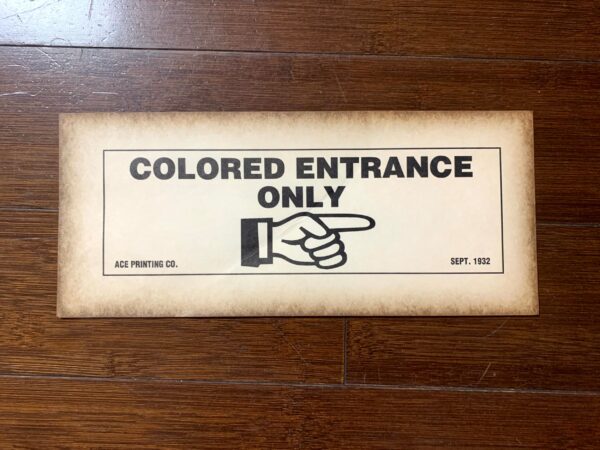 Colored Entrance Only (1932) 5"X11" US Segregation Item