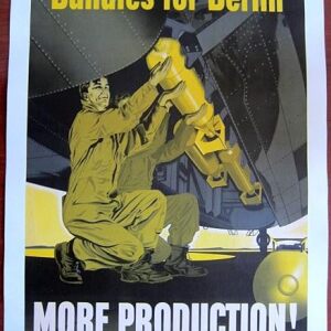 Bundles For Berlin - (1942) WWII LB Poster - More Production! Loaded Bomb
