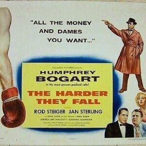 Harder They Fall Rolled 1/2 SH Humphrey Bogart"all The Dames & Money You Want!"