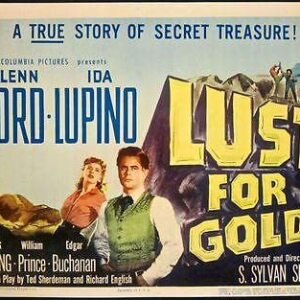 Lust For Gold '49 TC ~ Glenn Ford & Ida Lupino Gold Treasure Hunting Western!