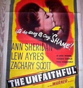 Unfaithful '47 1 SH Ann Sheridan Film Noir If She Were Yours, Could You Forgive?