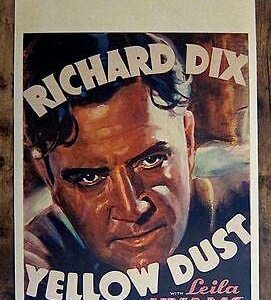 Yellow Dust '36 Window Card Poster ~ Richard Dix Stakes A Claim To A Gal & Gold!
